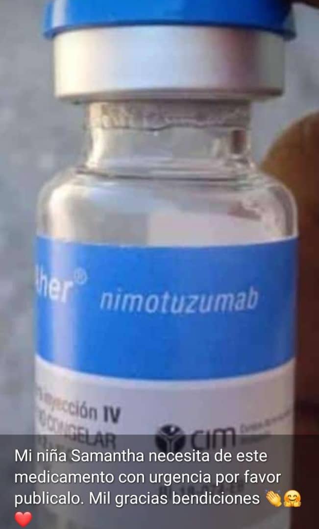 SoyHdr's tweet photo. Buenos días🙏🏼 Para la niña Samantha  Gamez, de 7 años, quien se encuentra recluida en el hospital de Judibana, tiene un tumor  en el tallo del cerebro, se requiere este medicamento *NIMOTUZUMAB*  Por favor, publica..Tal vez alguien sepa.que fundación puede donar @NicolasMaduro https://t.co/5v6yd4qhpp