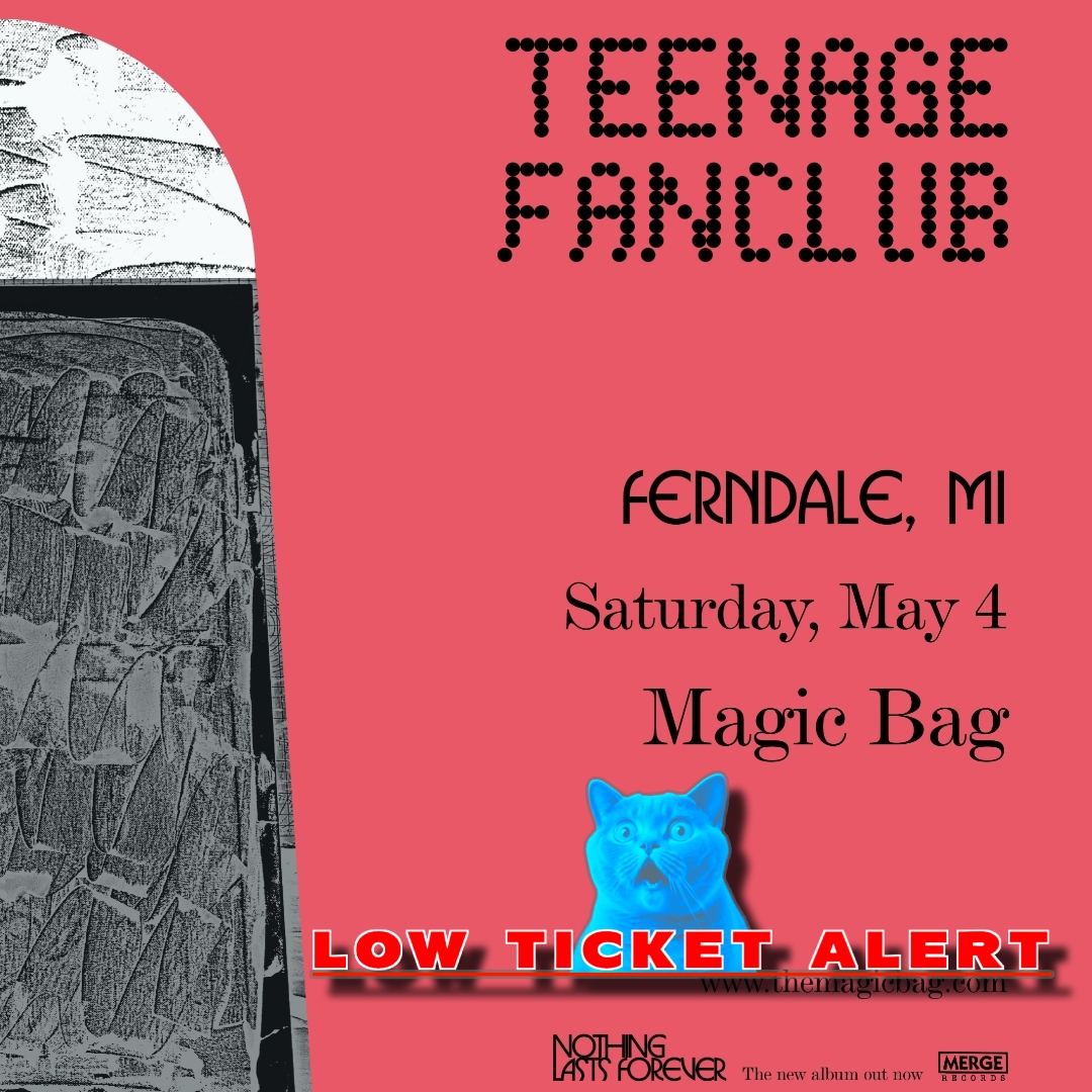 🚨🚨Low Ticket Alert!!!🚨🚨 🖤Tonight at the Magic Bag🖤 Teenage Fanclub with Sweet Baboo Sat, May 4 | Tix: $30 adv. | 7 pm | All Ages Ticket Link: tinyurl.com/rsjwxyuk @TeenageFanclub #NothingLastsForever #TheMagicBag #Ferndale #TagTheBag #JustAnounnced #OnSaleNow #SweetBaboo