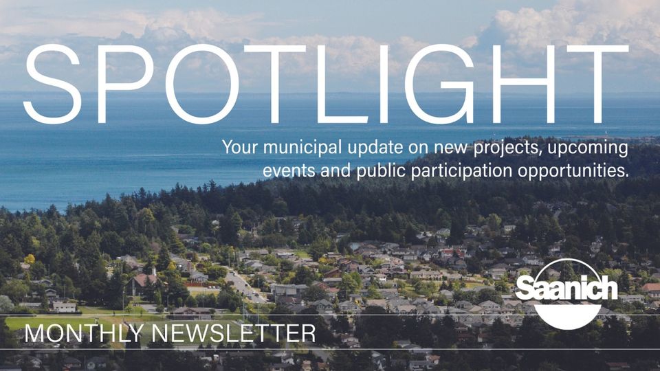 Have you heard about all of the great things happening in Saanich? 😁👋

You can read all about them in the #Saanich Spotlight! 💡

The Spotlight is our monthly newsletter to the residents of Saanich, full of what we have been up to and what is coming next!