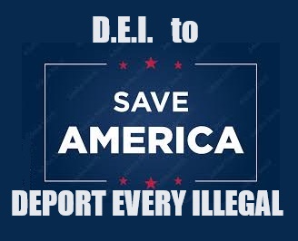 How DEI Can Save America? Deport Every Illegal !!!!!!!