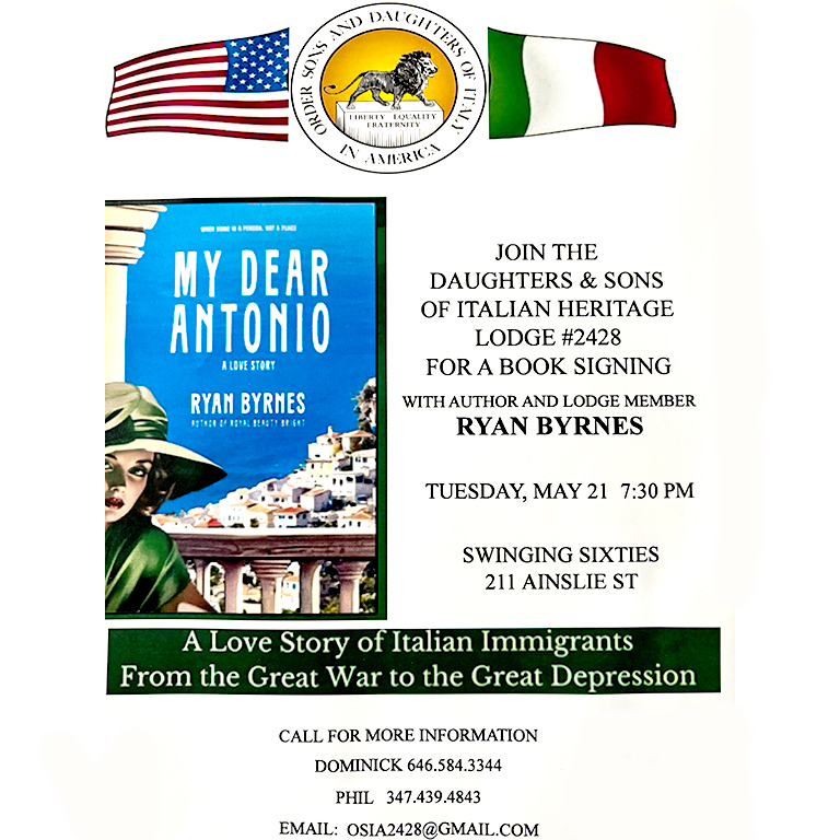Join the Daughters & Sons of Italian Heritage Lodge #2428 OSIA for a book signing with author Ryan Byrnes. ⏰Tuesday, May 21, 7:30 p.m. 📍Swinging Sixties, 211 Ainslie St. For more info call Dominick at 646-584-3344 or Phil at 347-439-4843 Email: osia2428@gmail.com