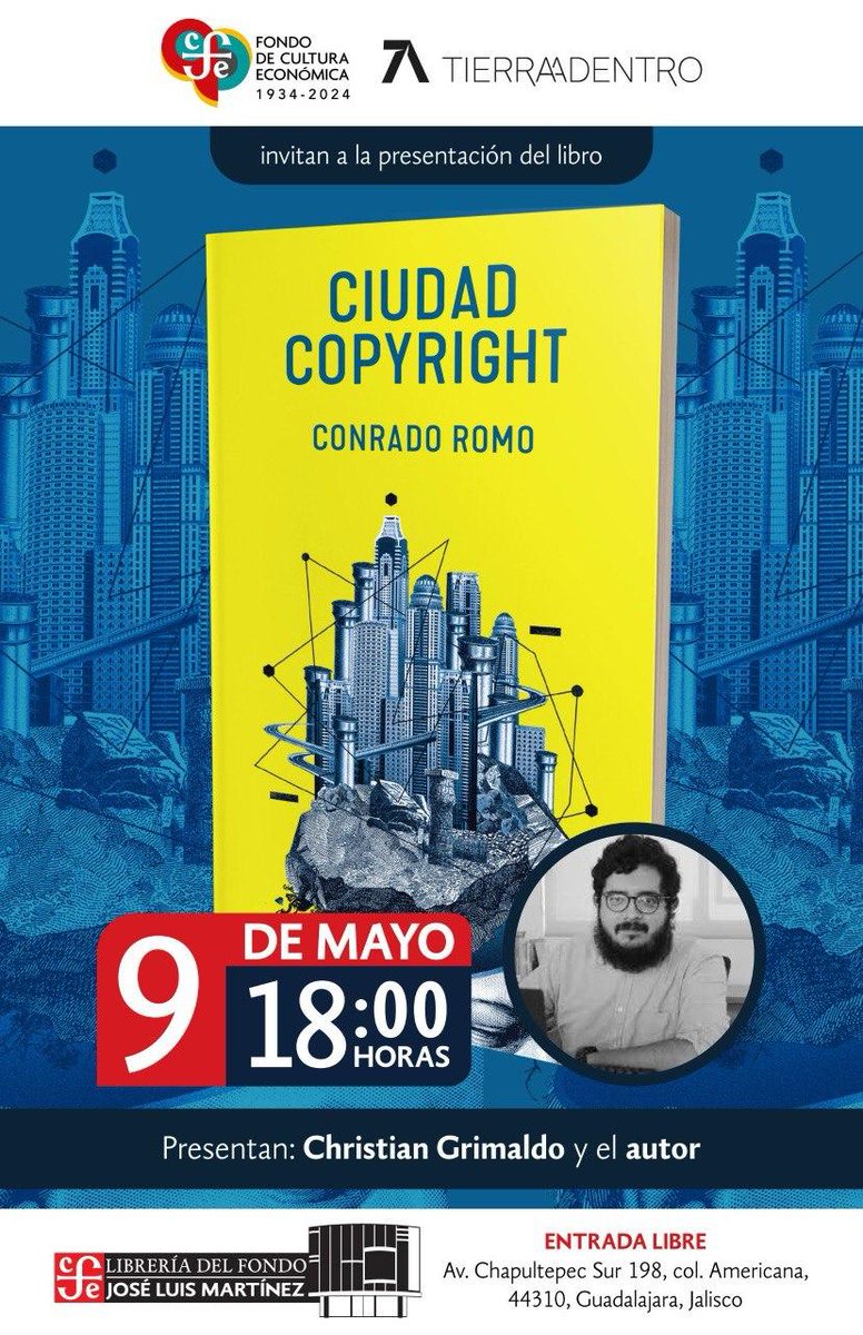 Lectores de #Guadalajara, los invitamos a la presentación del libro 'Ciudad Copyright' de Conrado Romo ( @conco02 ) este jueves 9 de mayo a las 18 horas en la #LibreríaJoséLuisMartínez. Acompaña: #ChristianGrimaldo. #RepúblicaDeLectores @LibreriasEducal @TierraAdentro