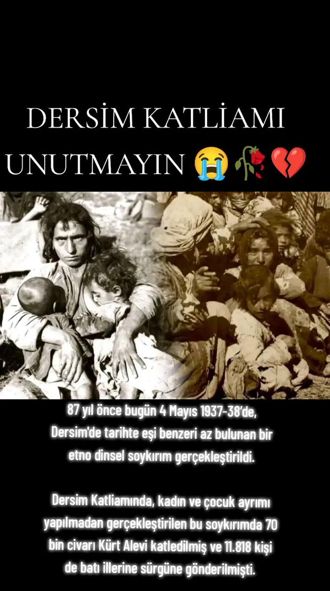 Bundan 87 yıl önce 4 Mayıs 1937-1938 de Dersim'de büyük bir katliam oldu binlerce insan katledildi ve binlerce insan batı illerine sürgün edildi. Küçük yaştaki kız çocukları tanımadıkları ailelere verildi.. Bu katliamda ölenleri rahmetle anıyoruz. 😢 #DersimKatliami @ferhatttunc