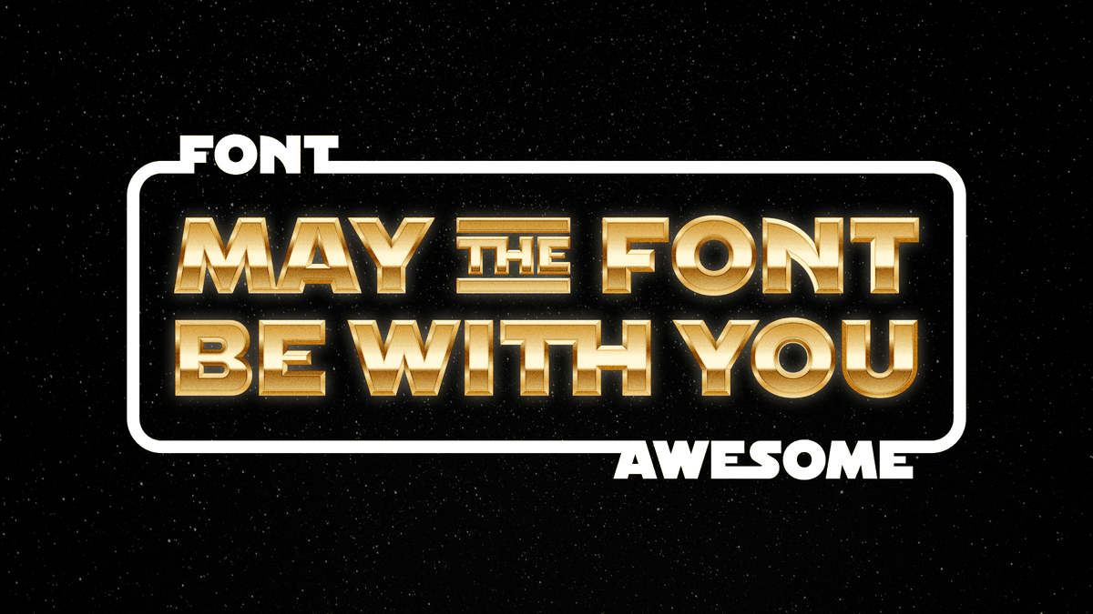 From the Font Awesome team, 'May the Font be with You' #Maythe4thBeWithYou