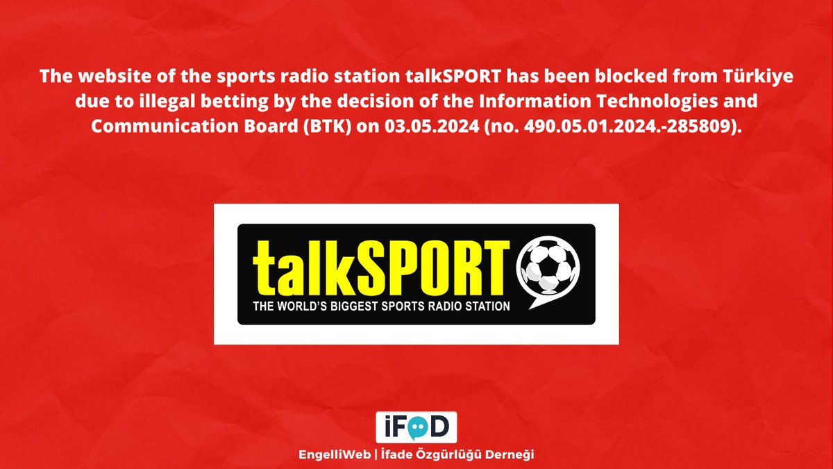 The website of the sports radio station @talkSPORT has been blocked from Türkiye due to illegal betting by the decision of the Information Technologies and Communication Board (BTK) on 03.05.2024 (no. 490.05.01.2024.-285809). ifade.org.tr/engelliweb/tal…