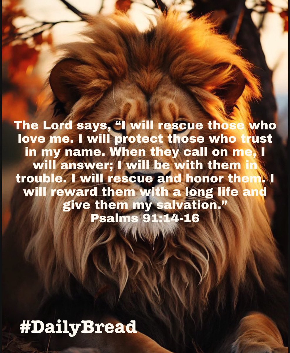 I will reward them with a long life & give them My Salvation…” 
#Psalms 91:14–16
#DailyBread #GodsPlan #TrustInTheLord #SpeakLife