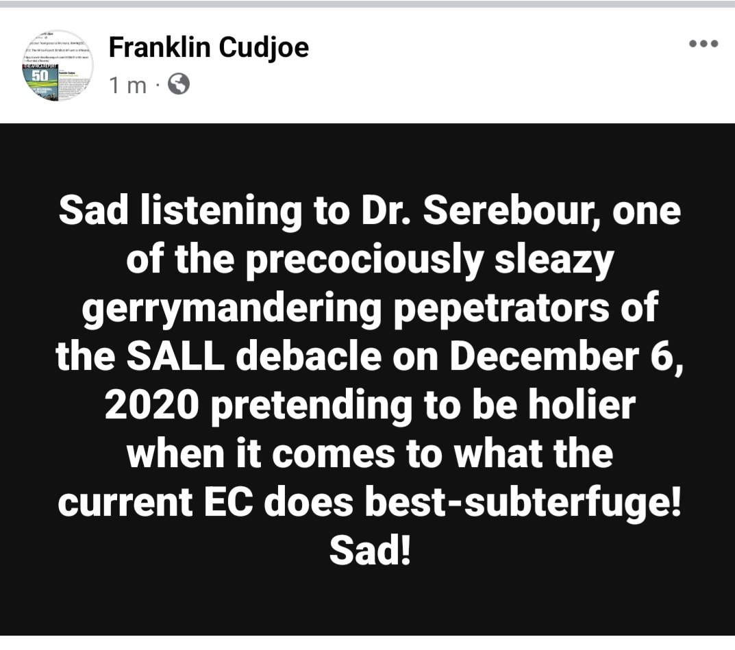 Sad listening to Dr. Serebour, one of the precociously sleazy gerrymandering pepetrators of the SALL debacle on December 6, 2020 pretending to be holier when it comes to what the current EC does best-subterfuge! Sad!