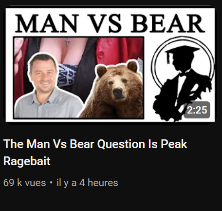 Some shitty news outlet posted voxpop interviews where they asked women if they'd rather run into a bear or a guy in the woods, and most answered bear, yeah sure that's to be expected in the woods.
Dudes are mad because 'B-B-BUT I'M NICER THAN A BEAR', it's stupid ragebait slop