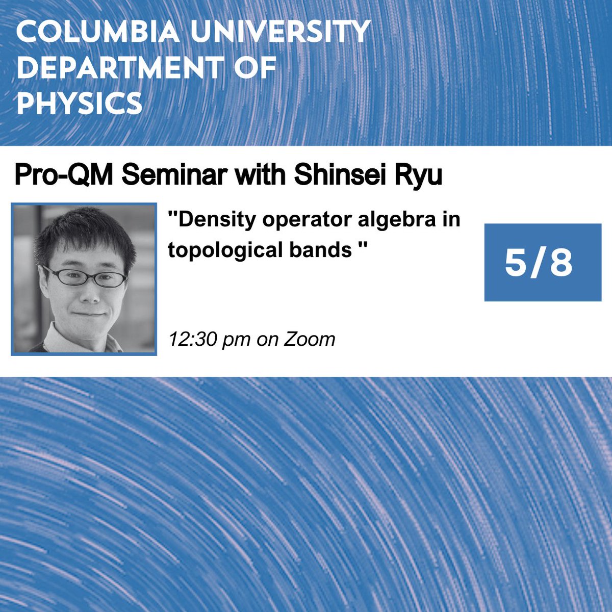 Join us next week for a Pro-QM Seminar with Shinsei Ryu on 'Density operator algebra in topological bands'! Zoom link: columbiauniversity.zoom.us/j/91963786567?…