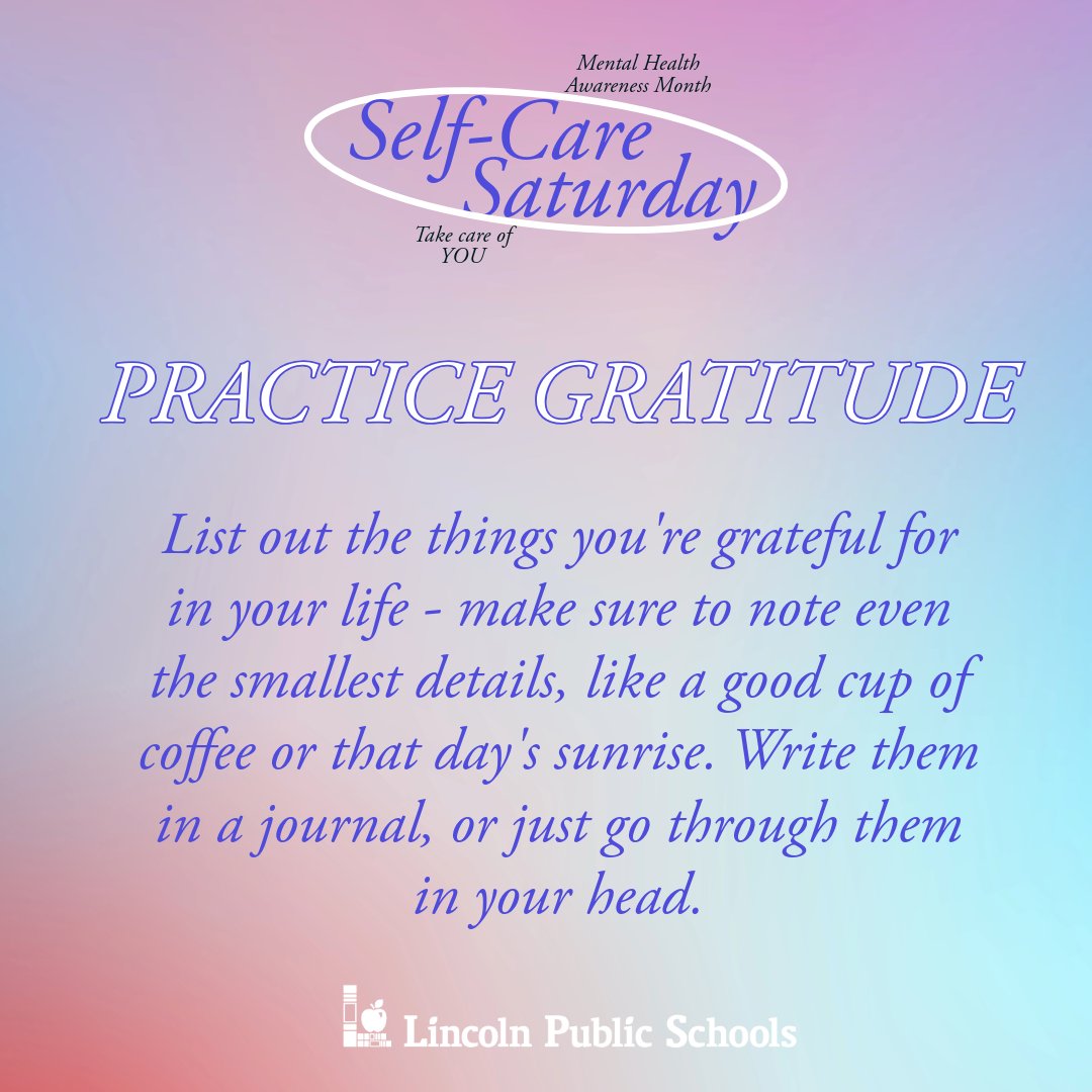 SELF-CARE SATURDAY May is Mental Health Awareness Month. Making time to practice self-care can help boost your mood, fight off illness, and help your overall wellbeing! Even a small act of self-care can go a long way. #LPSCares #MentalHealthAwarenessMonth