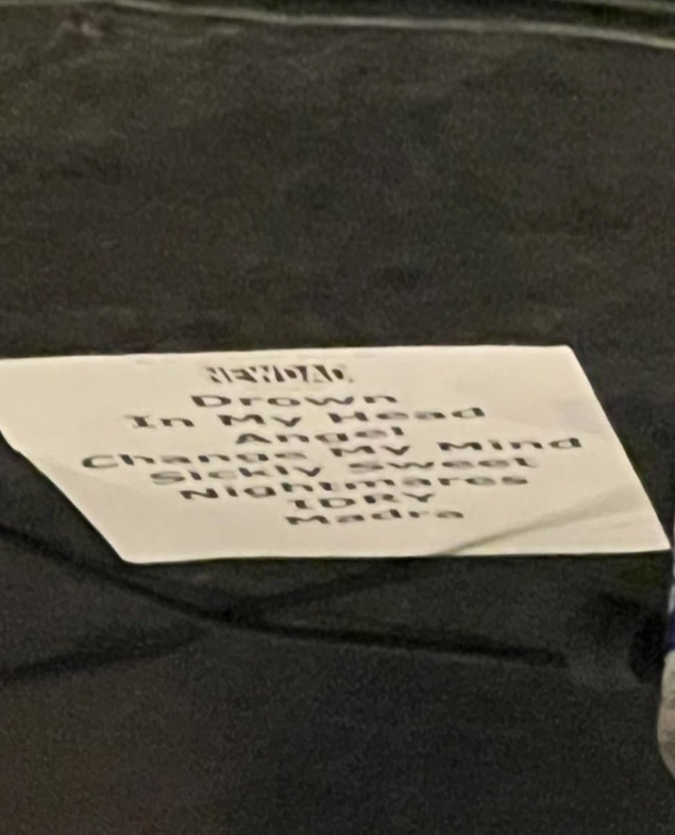 The newdad setlist for the first show of the support tour! If you struggle to read it:

Drown
In My Head
Angel
Change My Mind
Sickly Sweet
Nightmares
I Don't Recognize You
Madra