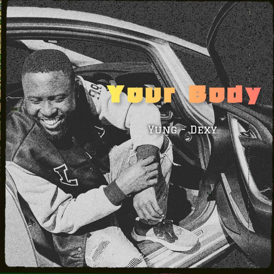 Yung Dexy - Your Body drop in a few days.