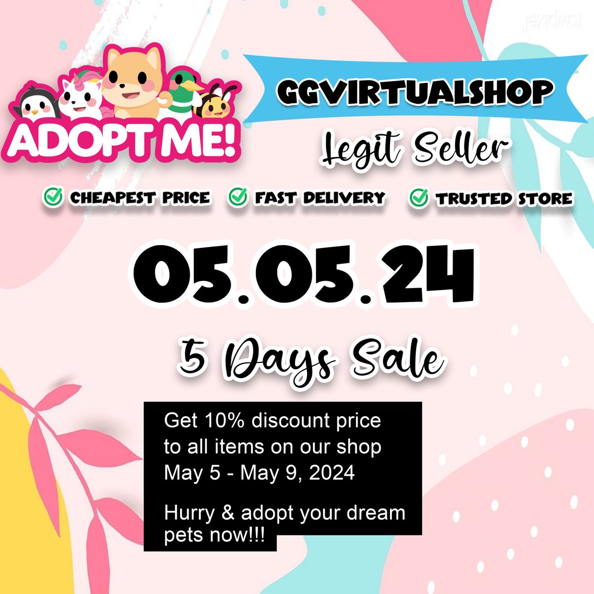 Hello guys our shop is on SALE NOW May 5 - May 9, 2024 it's a 10% discount price to all the pets in our shop. See you soon guys😇 
Adopt you dream pets now!
This is  our shop link: ggvirtualshop.etsy.com

#Adoptme #AdoptMePets #AdoptmeRoblox #adoptmeoffers #ggvirtualshop