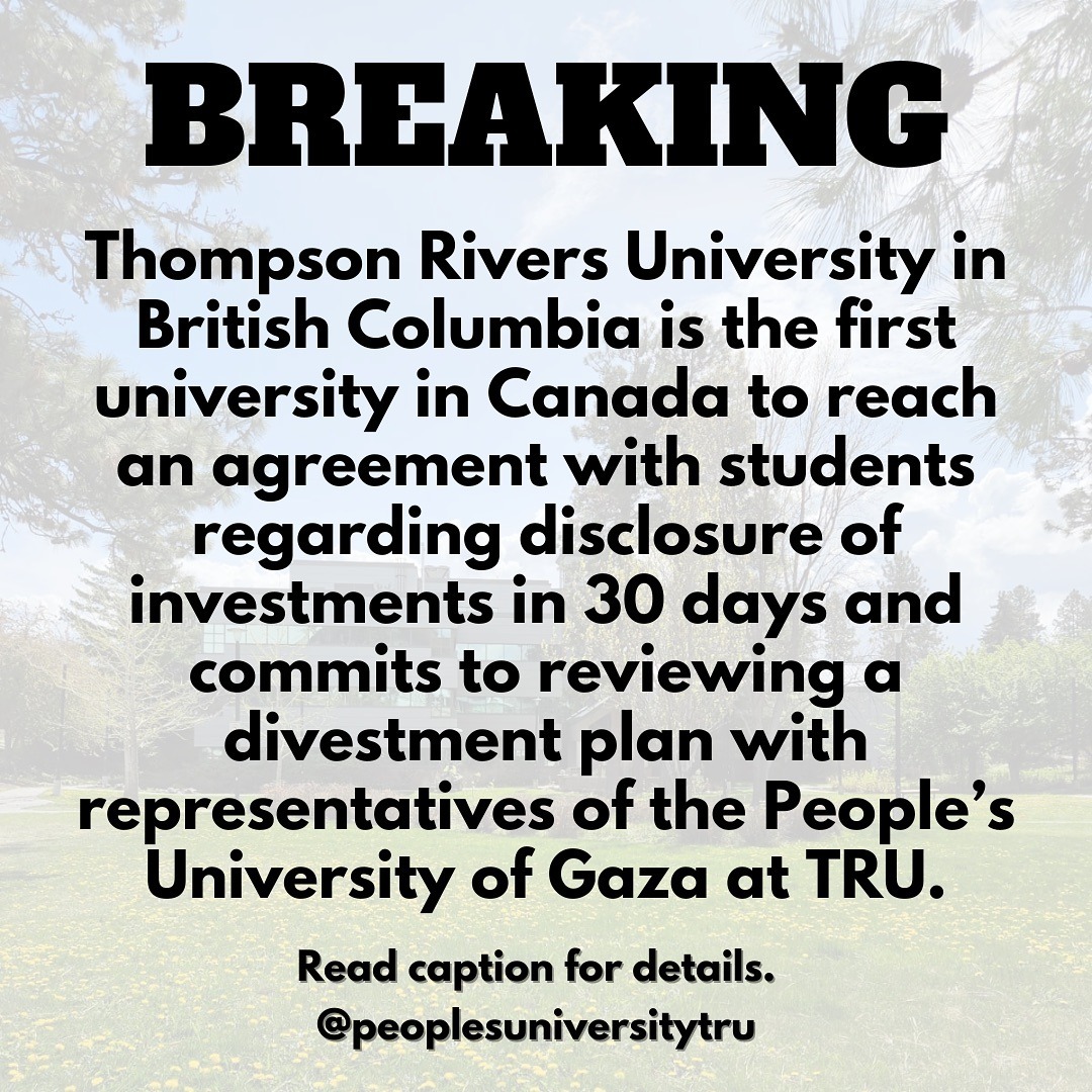 Like Brown University, British Columbia's Thompson Rivers University demonstrates a mature and reasonable way for University Administrations to negotiate in good faith with the Student Movement for Palestine. It is a choice to call the police and unleash police brutality.