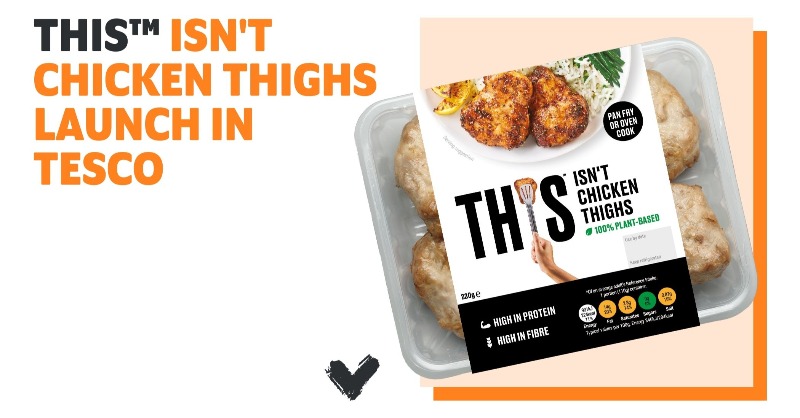 How’s that for timing! Just as our #ChooseChickenFree week comes to a close, THIS™ announce the launch of its latest product - THIS™ Isn’t Chicken Thighs. Available in Tesco stores from May 13th. If you try them, come back to this post and let us know what you think!