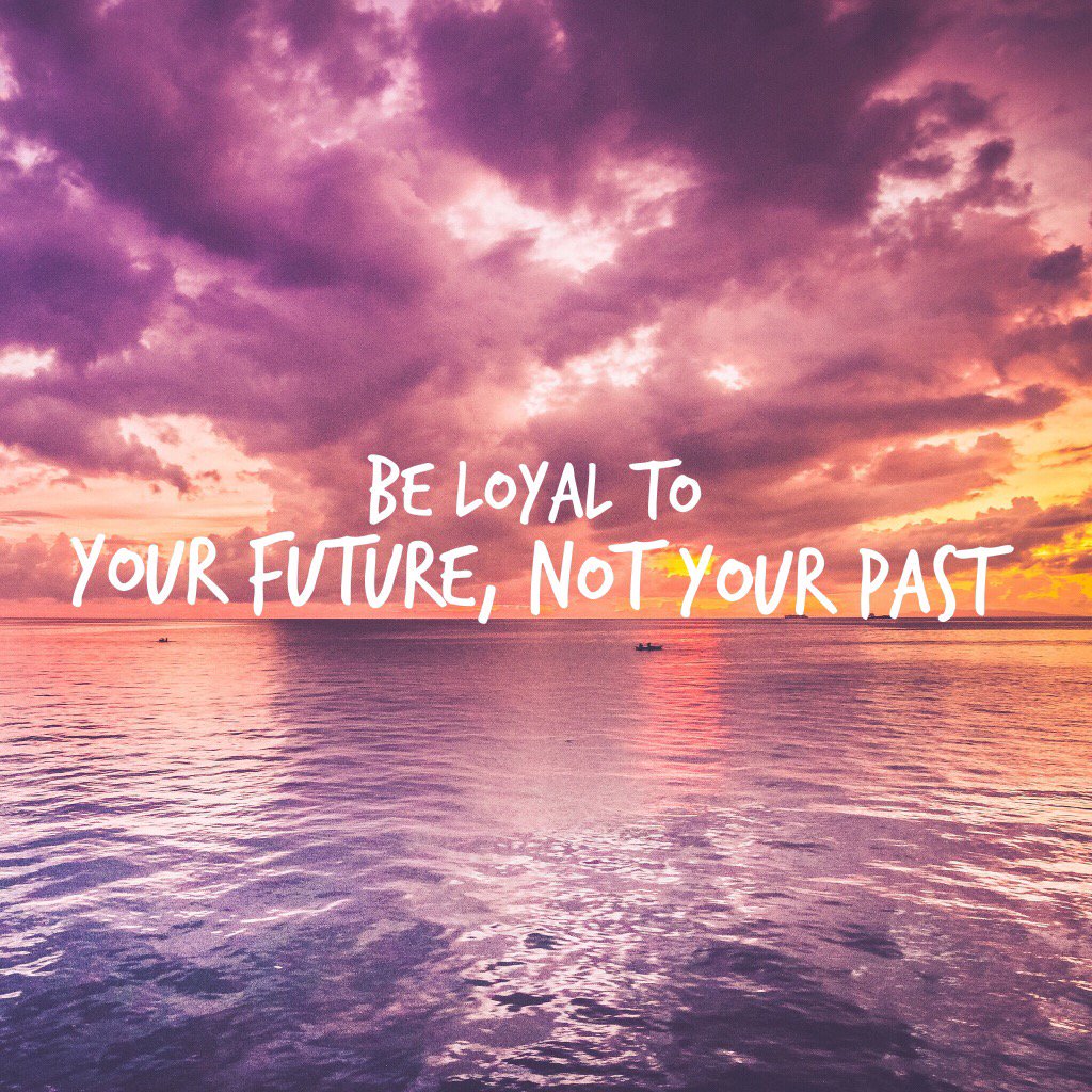 Be loyal to your future, not your past. #SaturdayThoughts #SaturdayMotivation #WeekendWisdom #ThinkBIGSundayWithMarsha #Loyal #Future #Past