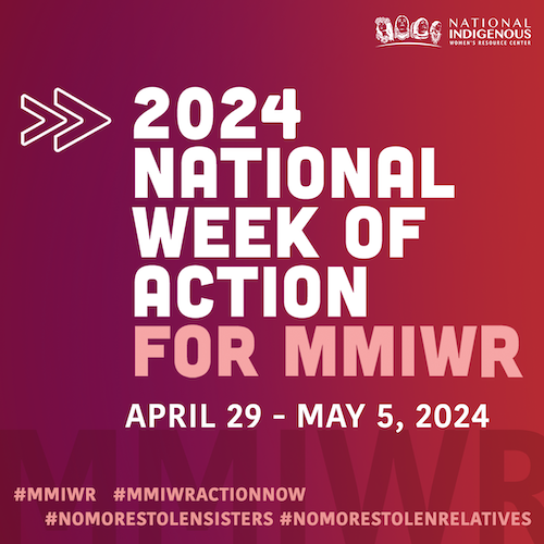 April 29 - May 5, 2024, is the National Week of Action for Missing and Murdered Indigenous Women and Relatives (MMIWR). Join us in saying enough is enough. No more stolen sisters. 

GO TO: niwrc.org/mmiwrnatlweek24

#MMIWR #MMIWRActionNow #NoMoreStolenSisters #indigenouswomen