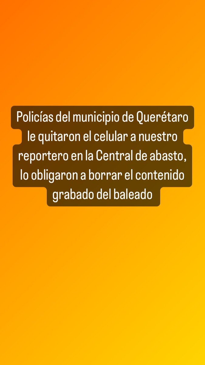 Policías del municipio de Querétaro arrebatan celular de un reportero en Queretaro y borran contenido del baleado en la central de abastos