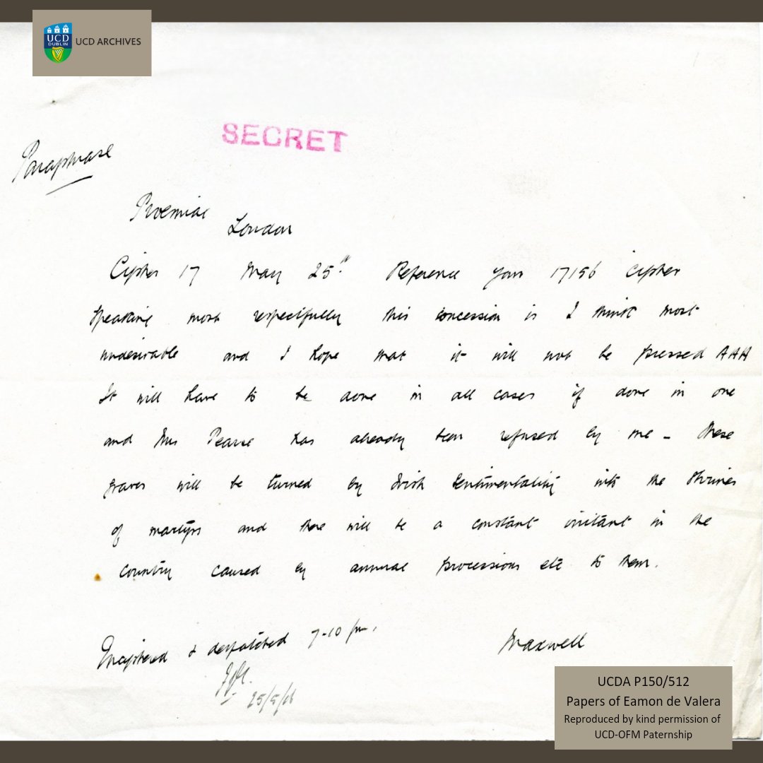 Margaret Pearse requested the return of her sons' bodies (executed 3 & 4 May 1916) for burial. Gen Maxwell: These graves will be turned by Irish sentimentality into the shrines of martyrs & there will be a constant irritant in the country caused by annual procession etc. to them.