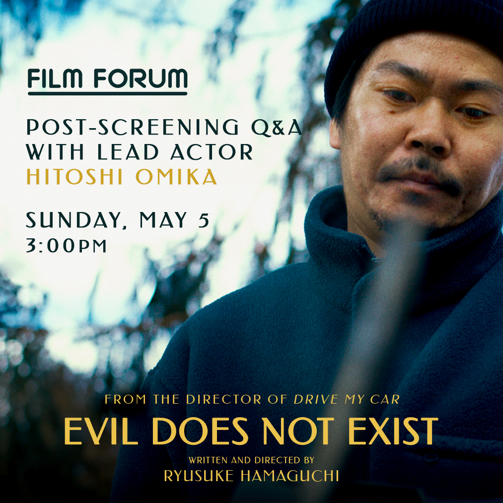 Limited tickets available to tomorrow's screening of Ryusuke Hamaguchi's EVIL DOES NOT EXIST + Q&A with Hitoshi Omika @FilmForumNYC. 🎟️: filmforum.org/events/event/e…