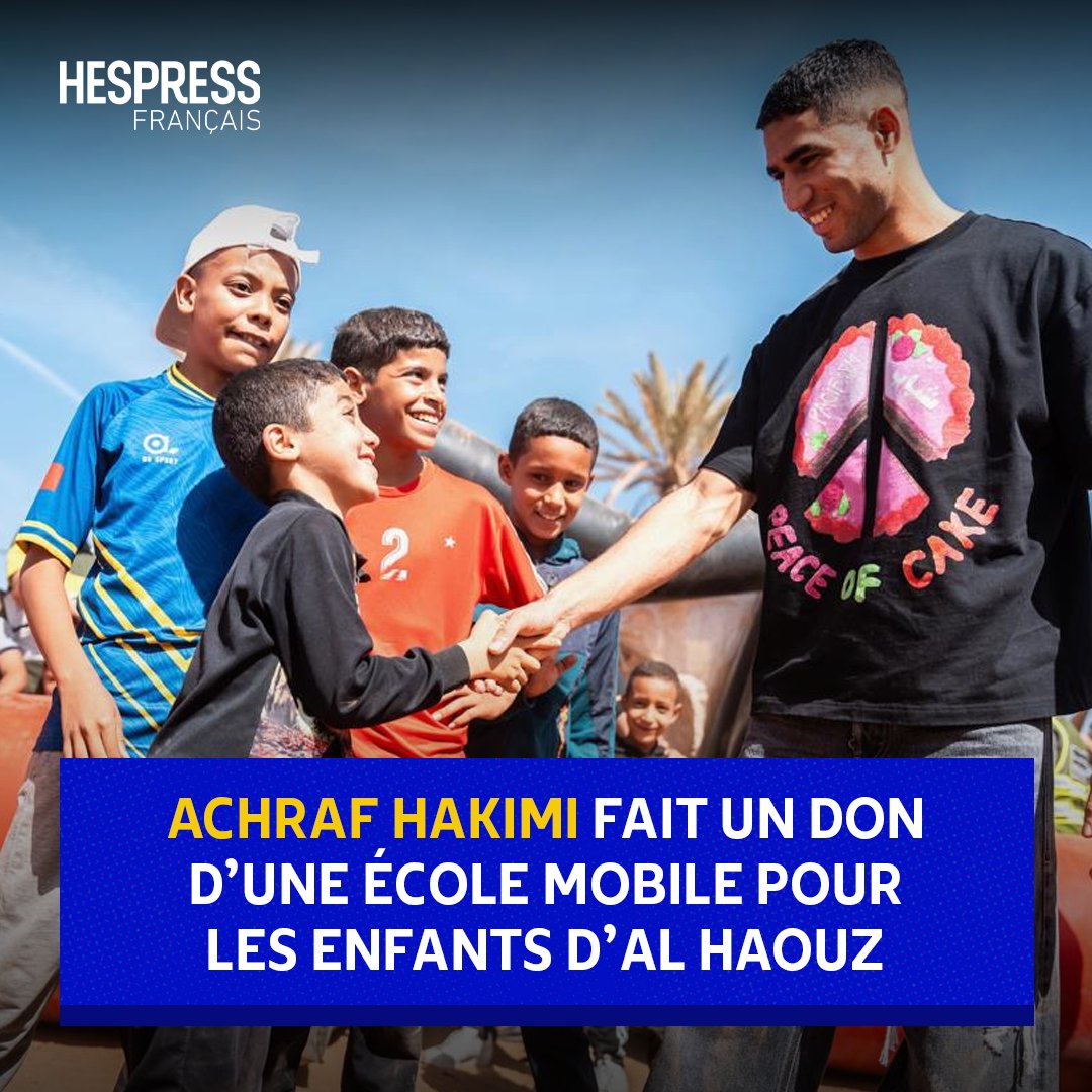 #AchrafHakimi fait un don d’une école mobile pour les enfants sinistrés du séisme d'Al Haouz.