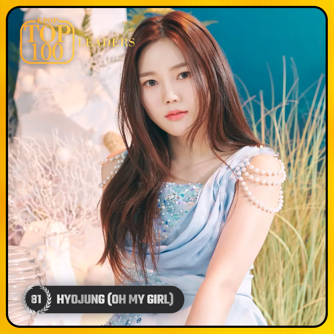 TOP 100 – K-POP LEADERS #81 HYOJUNG (#OHMYGIRL) Congratulations! 🎉