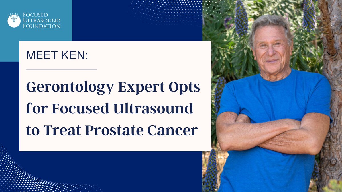 Ken Dychtwald, PhD, renowned gerontologist and founder of @AgeWave, has been an outspoken supporter of noninvasive focused ultrasound– and then he was diagnosed with prostate cancer, and his advocacy for the technology became personal. In our recent interview with Ken, he…