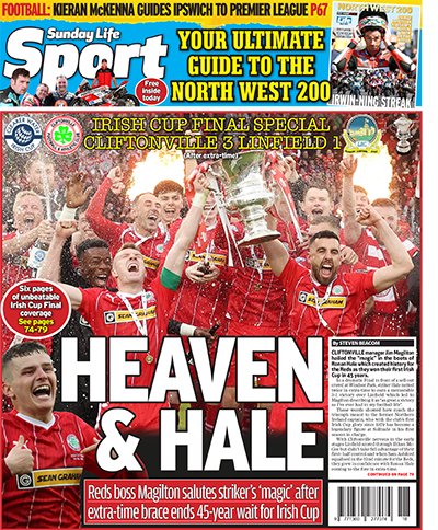 First look at the @TheSundayLife @SundayLifeSport back page Packed sports section tomorrow with @cliftonvillefc creating history by winning the Irish Cup - we have total coverage Plus A special 24-page supplement ahead of the @northwest200 and @InstoniansRugby win Senior Cup
