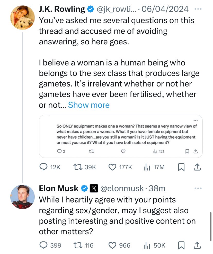 I am absolutely cackling. JK Rowling's crippling obsession with harassing transgender people has become so extreme that Elon goddamn Musk is now gently suggesting that she should maybe find another hobby. Yes this is a real tweet.