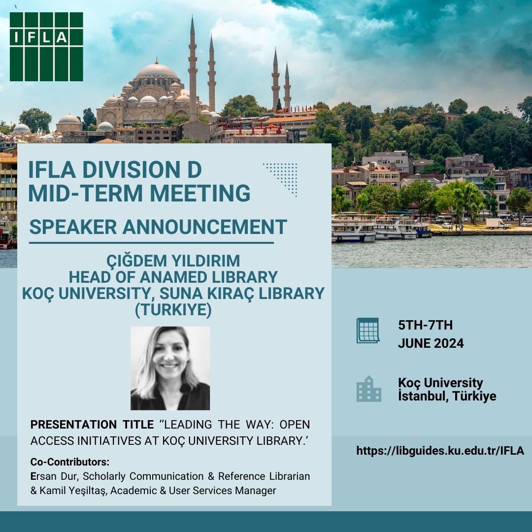 The program for IFLA Division D's Mid-Term event on Global Openness is available at libguides.ku.edu.tr/ifla. Speakers include Çiğdem Yıldırım from host institution @kocuniversity Istanbul. Tickets: 100€ for overseas attendees & 50€/1.500TL for attendees based in Turkey #IFLAD24