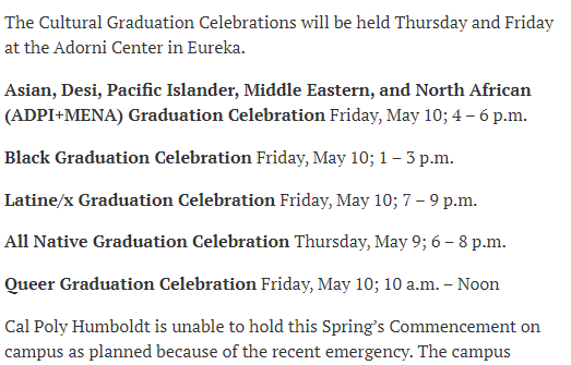 Wow, segregation is back with a vengeance. Orval Faubus would be so proud of this bullshit at Cal Poly Humboldt. 

Each race separated for graduation.