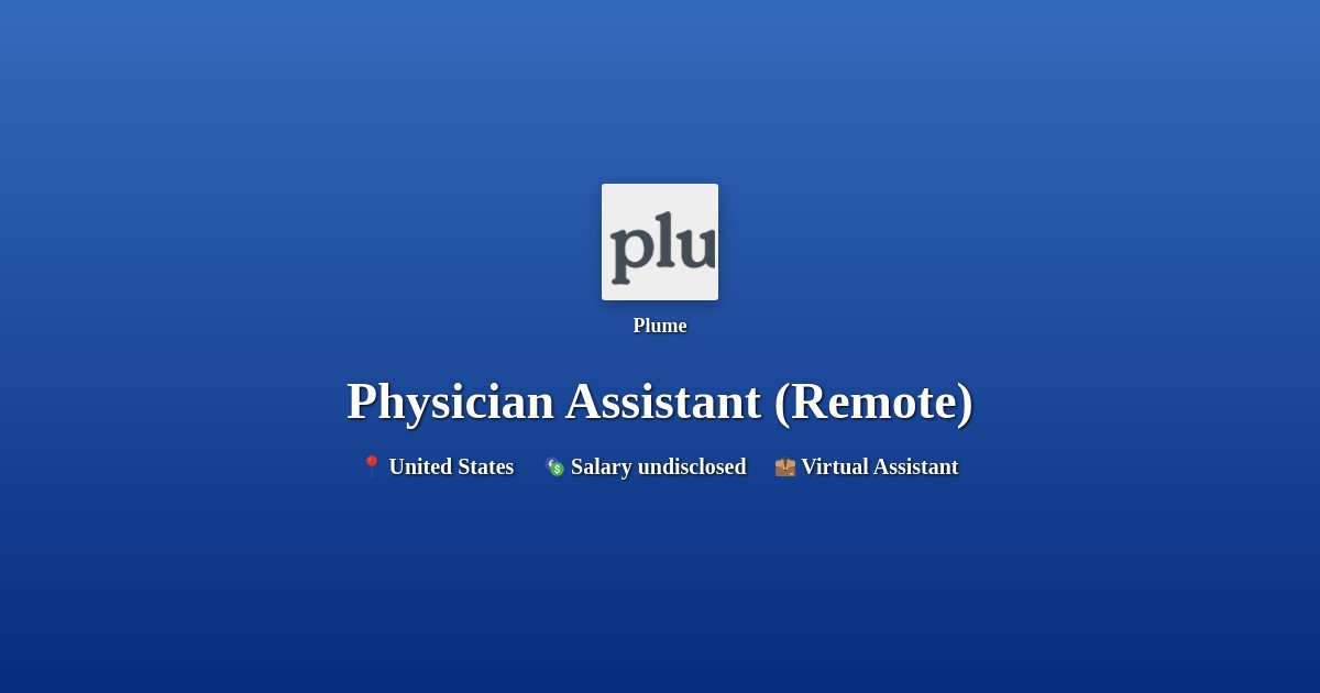 👋 Plume is hiring remotely for a Physician Assistant (Remote). #remotejob #remotework #jobalerts #hiringnow #workfromhome #jobsearch #jobhunt #jobseekers #careeradvice #jobhiring #VirtualAssistant Apply now! 👇 dailyremote.com/remote-job/phy…
