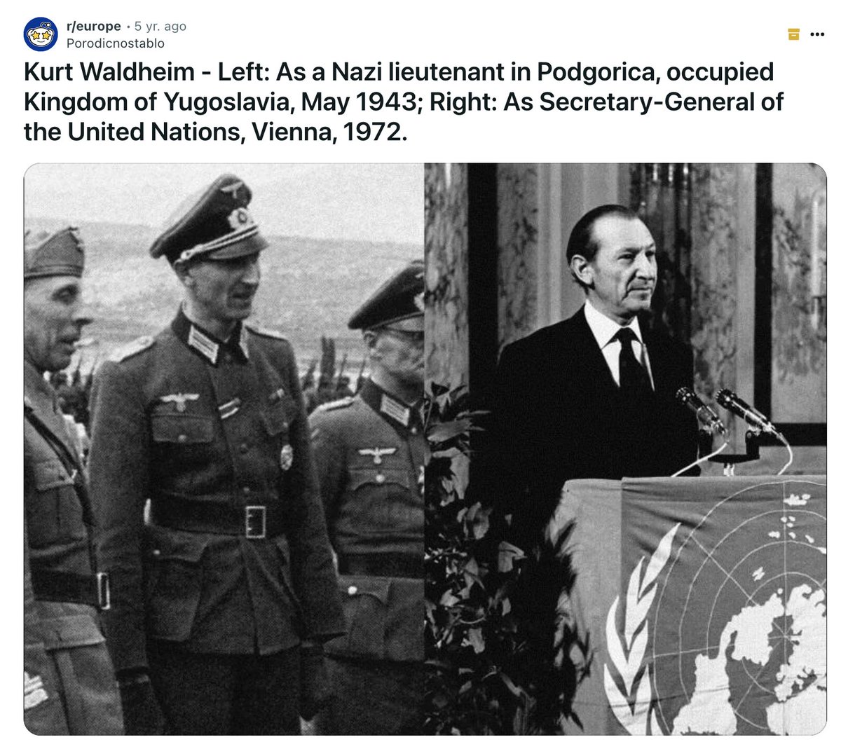 Left Nazi Lt Kurt Waldheim served as a Nazi intelligence officer in WWII.  Right as UN Secretary-General.  His commanding officer was executed in 1947 for war crimes.

#OperationPaperclip