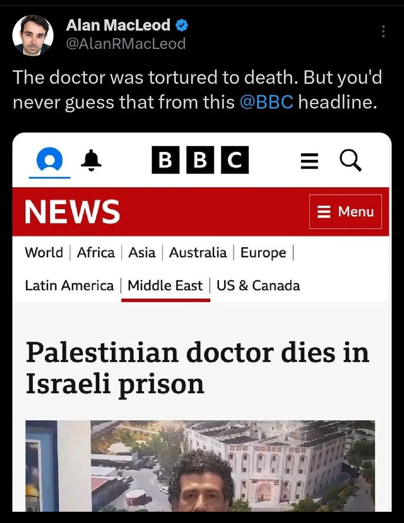 I learned this morning from Aljazeera News that he was in fact, tortured to death. Yet all day long I’ve seen nothing but: “Doctor In Palestine dies in prison.” *This is not intellectual laziness, friends. This is 100% intentional deception, otherwise known as “falling in line.”
