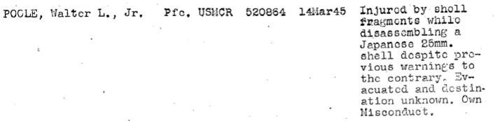 Digging through the after action review documents for the battle of Iwo Jima, and I found example #47813 of 'soldiers will be soldiers' PFC Poole: Injured disassembling a Japanese shell despite previous warnings to the contrary.