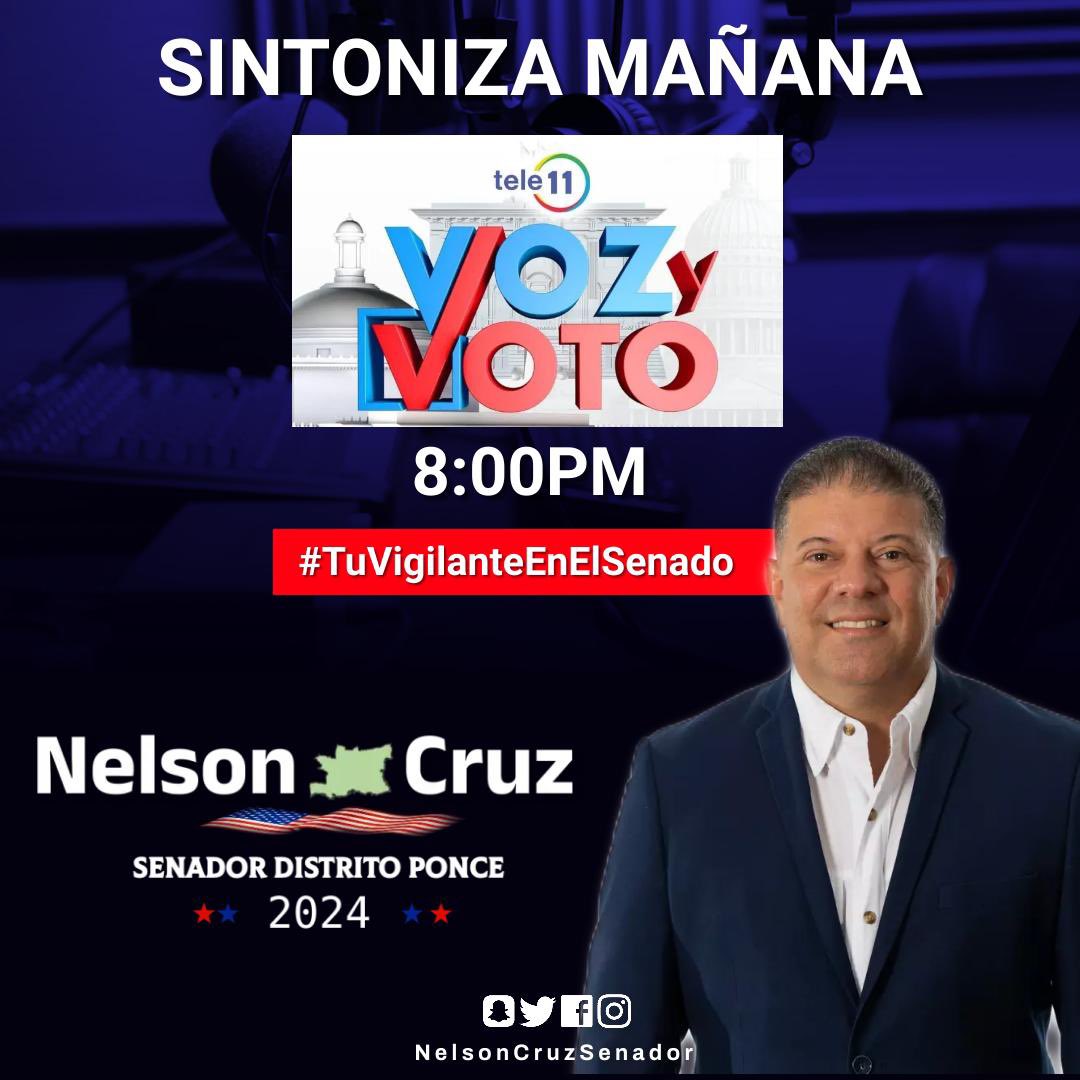 Sintoniza mañana a las 8:00PM el Programa Voz y Voto por Teleonce. El 2 de junio 🗳️por el #1 Nelson Cruz. #TuVigilanteEnElSenado #SiempreFirme @tele11PR