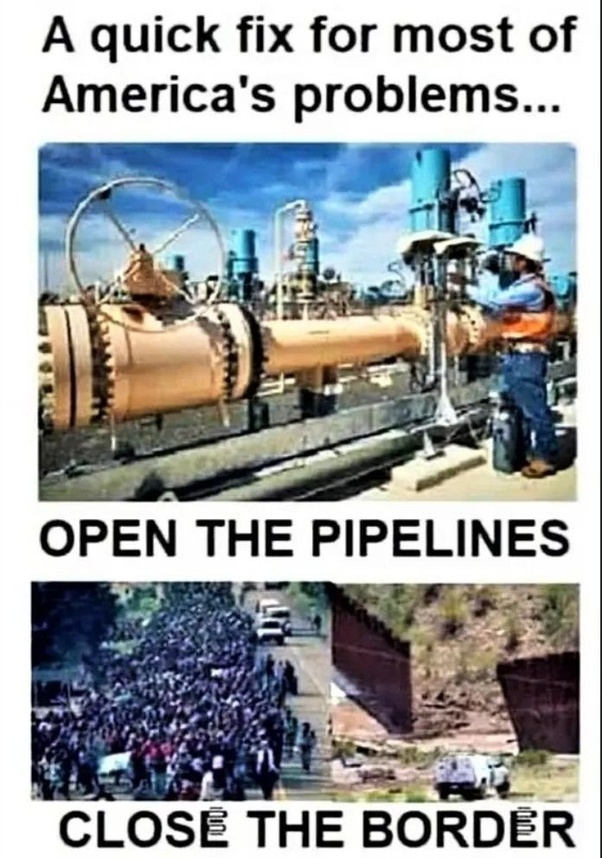 A fix for most American's problems. Open the pipelines. Close the border. #TRUMP2024ToSaveAmerica