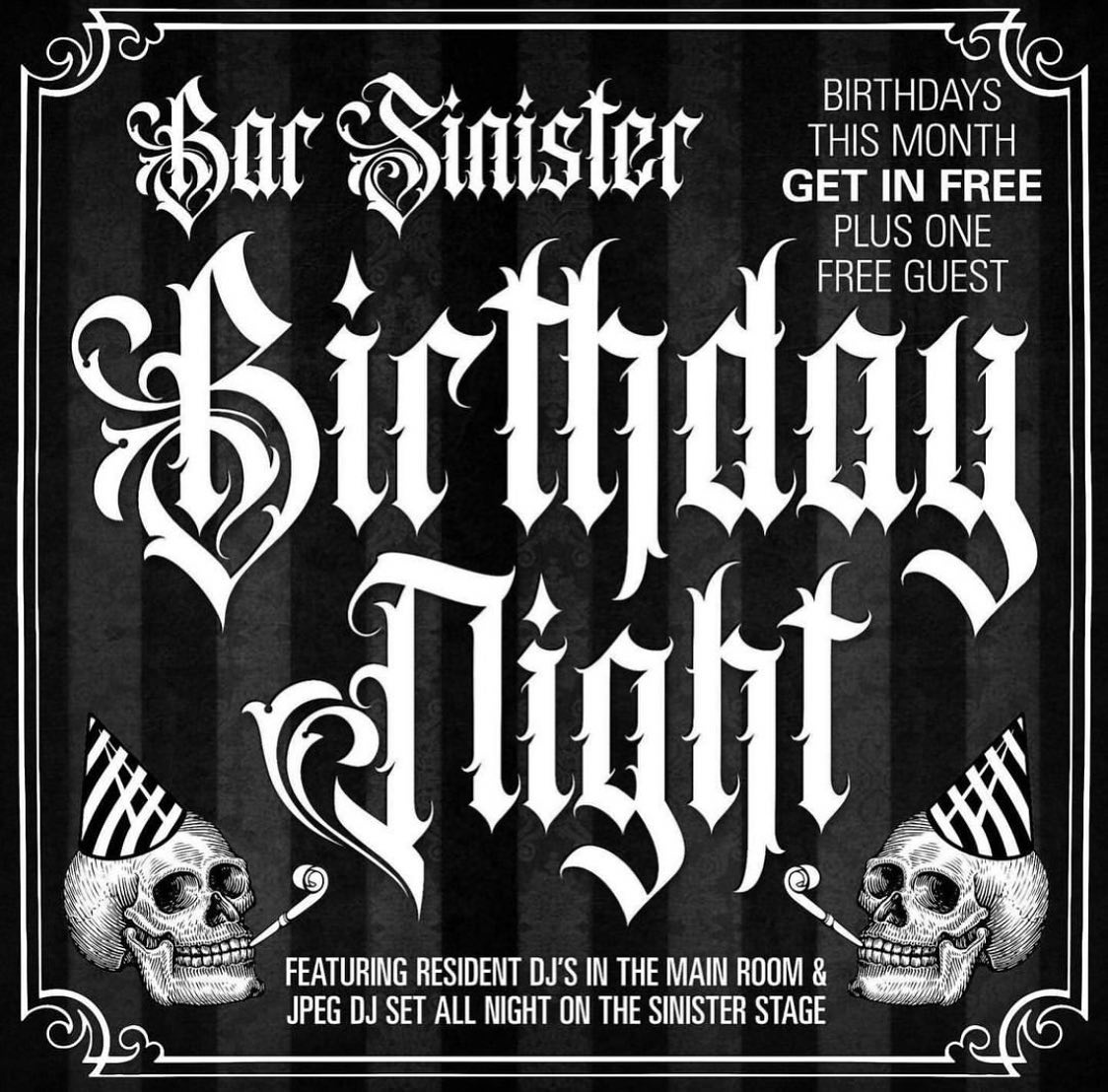 TONIGHT SAT MAY 4th at Bar Sinister! MAY BIRTHDAY BASH! All May Birthdays are FREE +1 FREE Guest!