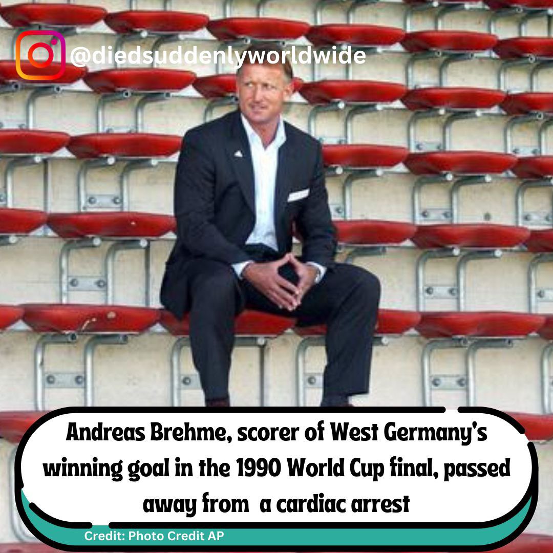 R.I.P Andreas Brehme Germany’s 1990 World Cup hero Andreas Brehme has passed away. Died: Age 63 (20 February 2024 - Munich, Germany) Cause of Death: Cardiac Arrest 🕊️