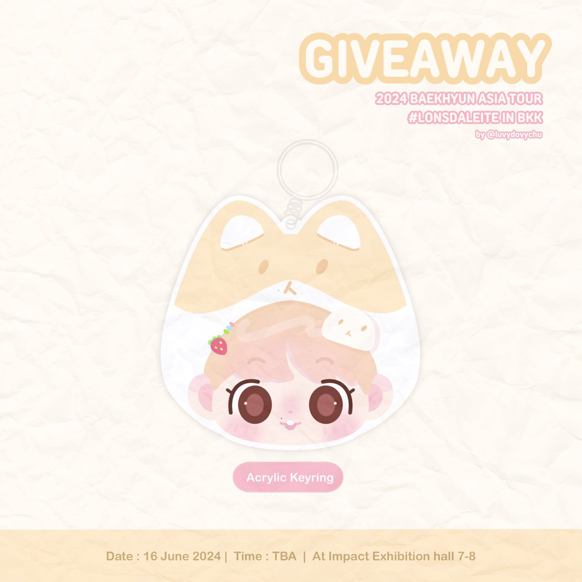 🤍pls kindly rt (⸝⸝o̴̶̷᷄‸o̴̶̷̥᷅⸝⸝)

♡ GIVEAWAY ㅡ 2024 BAEKHYUN ASIA TOUR ♡ 

Acrylic Keyring 50 ea 
ㄴDate : 16 June 2024 | Time : TBA @luvydovychu
ㄴLocation : Impact Exhibition Hall 7-8

🍓🐶 RT & Show this tweet 🍓🐶

#LONSDALEITEinBKK 
#2024BAEKHYUNASIATOURinBKK