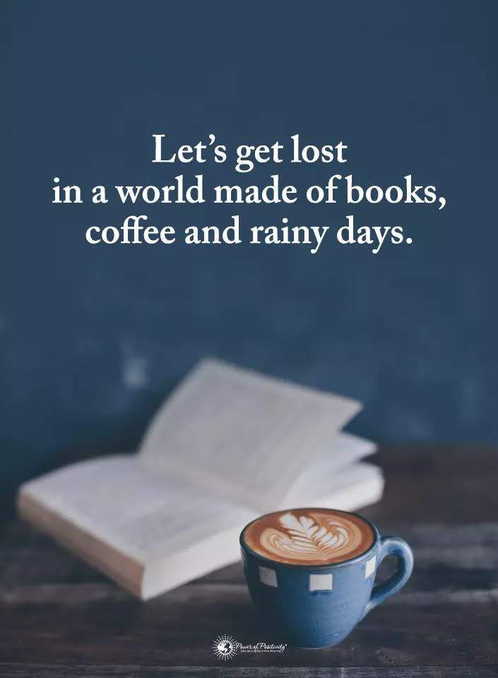 #Books
#Coffee
#RainyDays
#You
#LetsGetLost