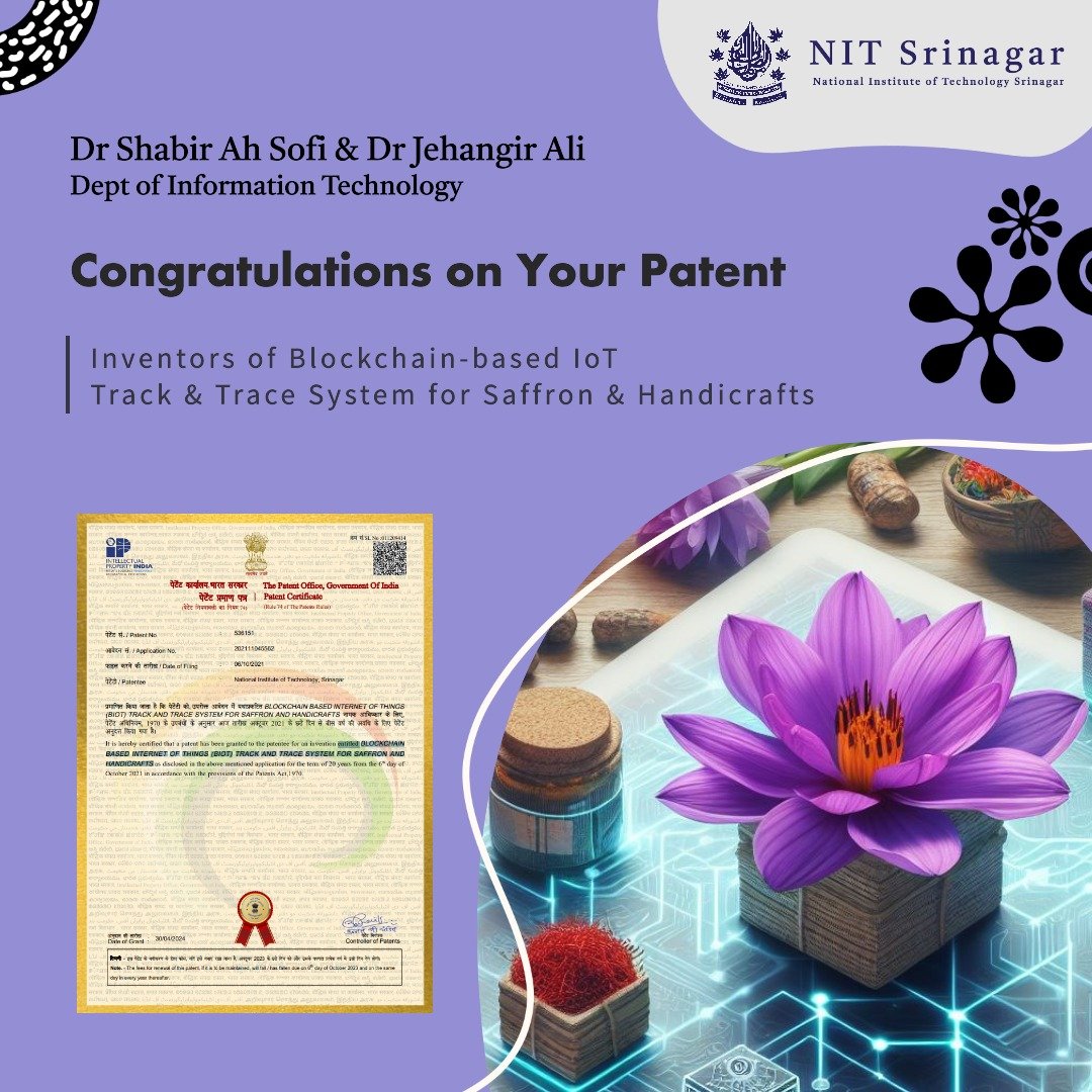 Kudos to Dr. Shabir Ah Sofi & Dr. Jehangir Ali of NIT Srinagar’s IT Dept. for patenting a #blockchains #IoT system revolutionizing #saffron & handicraft traceability.

A testament to their dedication & innovation. 

#Blockchain #InnovationUnleashed #NITSrinagar #patent