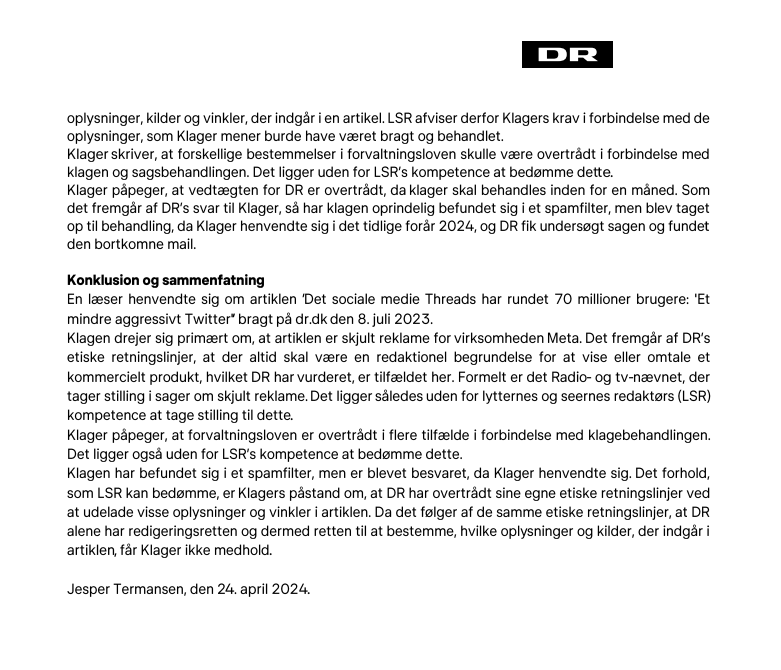 Jeg har modtaget denne afgørelse fra @DRNyheder, på en etisk klage om reklame for <a href="/Meta/">Meta</a> , som også er underskrevet af Generaldirektør for DR, @MariaRorbyeRonn.

Problemet er dog at afgørelsen er fuld af løgn. 

1/17

#dkpol #dkmedier #svartider #forvaltningsret #seerklage