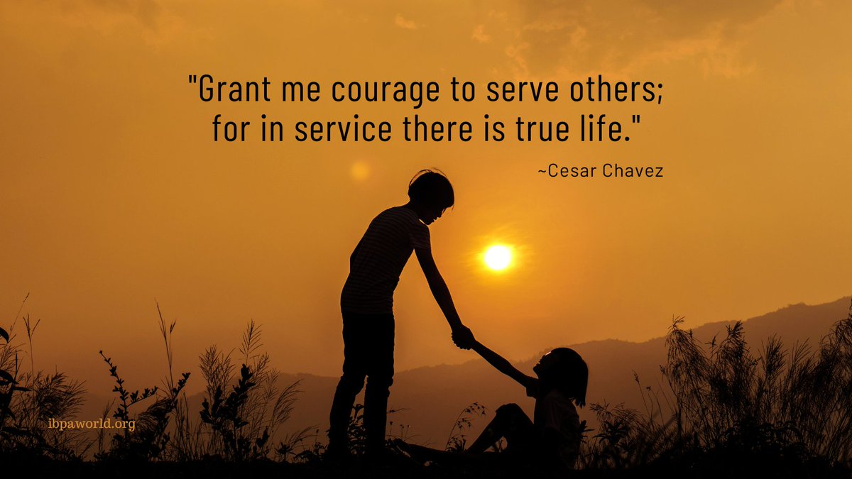 'Grant me courage to serve others; for in service there is true life.'
~Cesar Chavez
ibpaworld.org
#service #courage #bethechange #bethelight