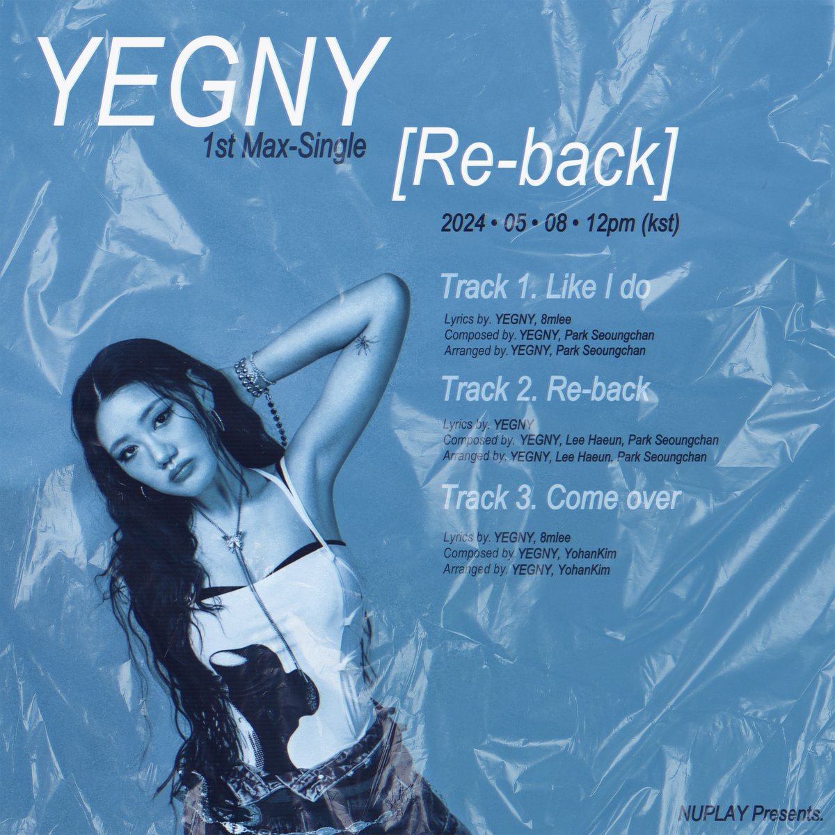 YEGNY - Max Single [Re-back]
2024.05.08.12PM(KST)

Track 1. Like I do
Track 2. Re-back
Track 3. Come over

#YEGNY #최예근 #Re_back #LikeIdo #Comeover #NUPLAY #누플레이 #PanEntertainment
