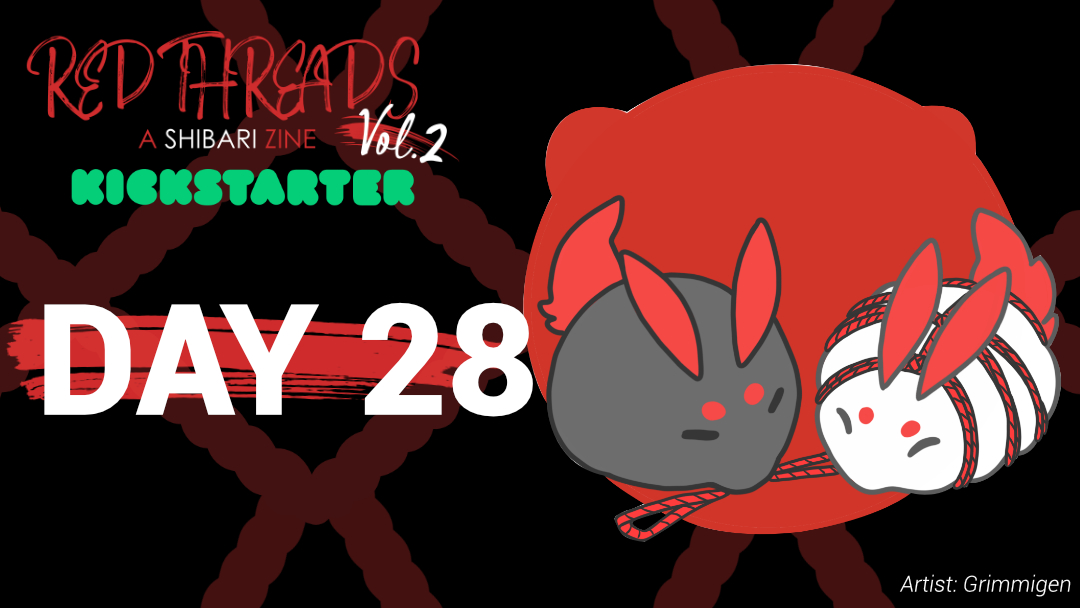 ShibariZine's tweet photo. Day 28! Two days left! We are eternally grateful to every single one of you! Whether you got yourself a copy, a pair of stickers or even just liked the posts and shared our zine! #shibari #zine #shibarizine #kickstarter #kickstartercampaign #shibariart #bondage https://t.co/2ahkBcSfID