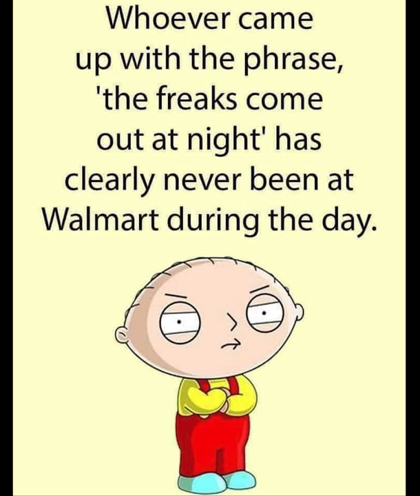 So True. What is the weirdest thing you have seen at Walmart? 🤔🤔🤔