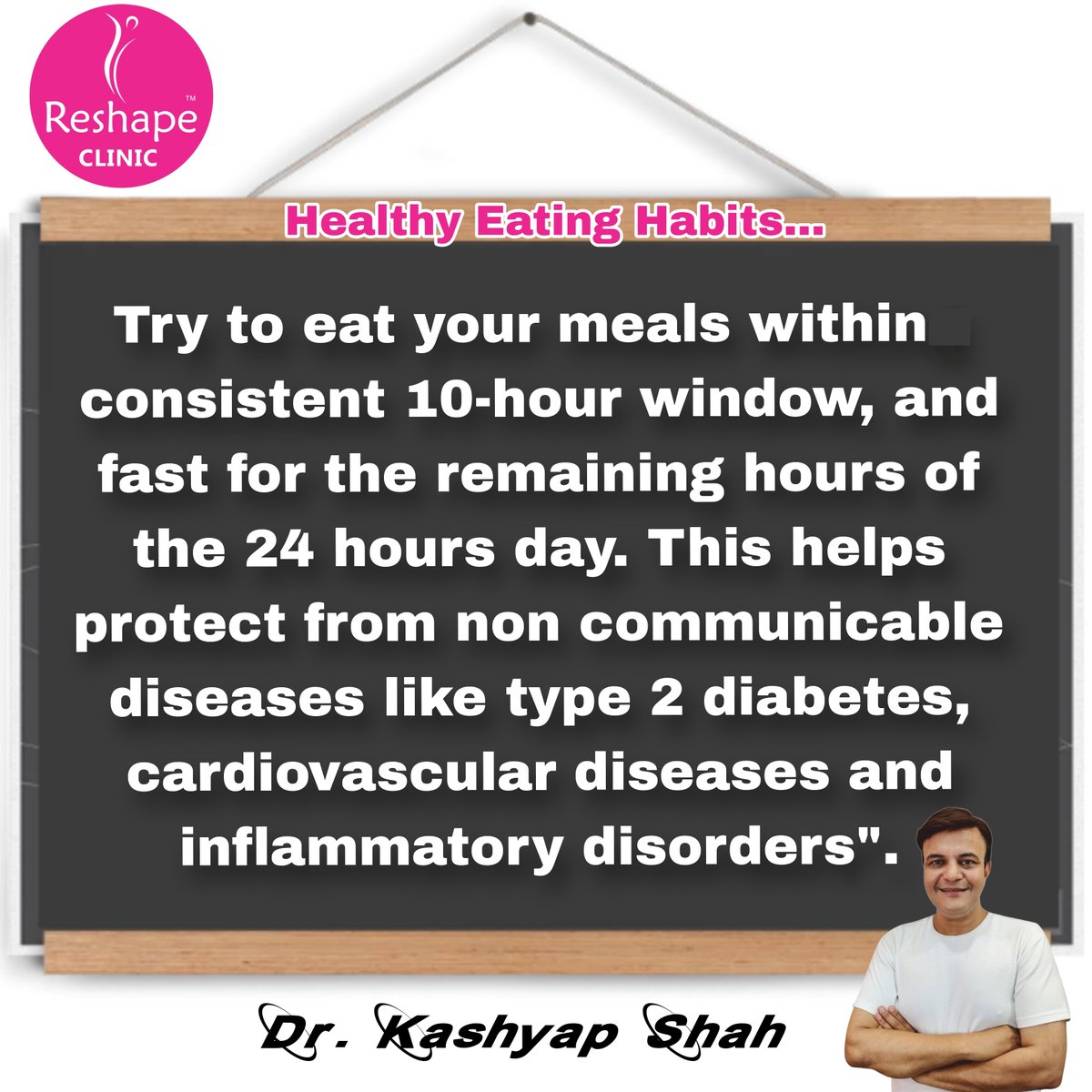 Eat within 10 hours window period and Stay Healthy...
.
.
.
.
.
#healthyeating #diet #ReShapeClinic #drkashyapshah #bhiwandikar #10hours #eatwelllivewell