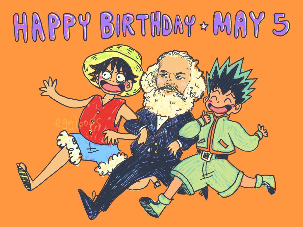 HAPPY BIRTHDAY LUFFY ONE PIECE, GON HUNTER X HUNTER, AND KARL COMMUNIST MANIFESTO!!