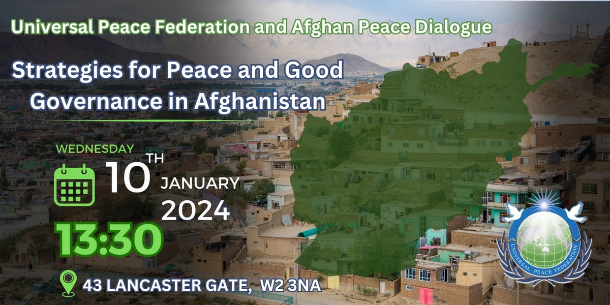 Strategies for Peace and Good Governance in Afghanistan with the Afghan Dialogue Movement and Universal Peace Federation, January 10, UK - UPF HQ at 43 Lancaster Gate, London, W2 3NA #UPF #Afghanistan See bit.ly/47J8qli